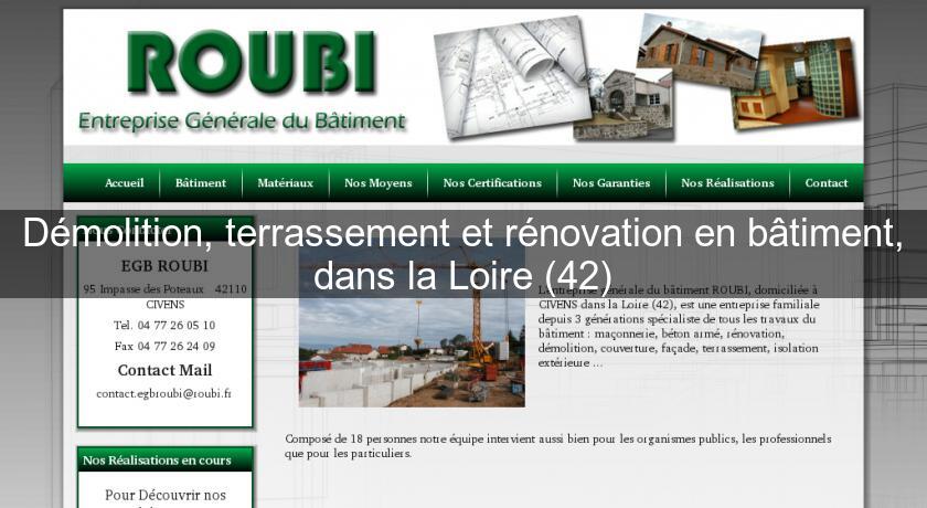 Démolition, terrassement et rénovation en bâtiment, dans la Loire (42)