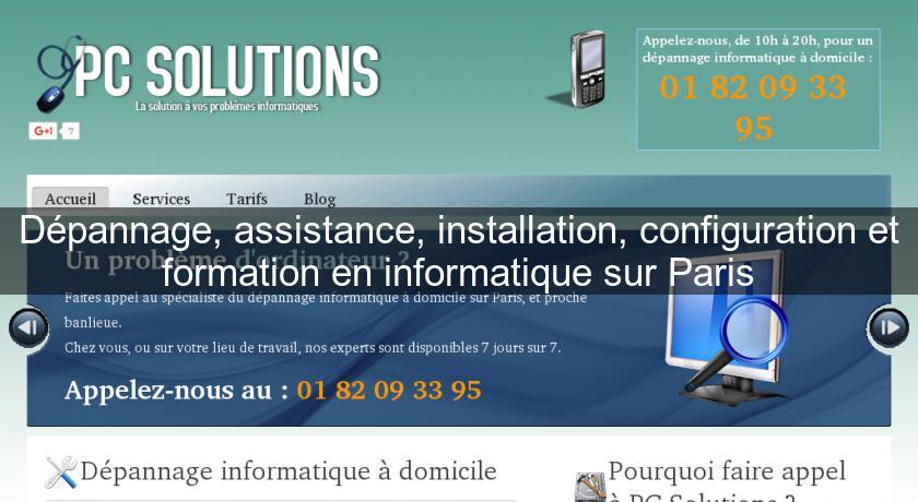 Dépannage, assistance, installation, configuration et formation en informatique sur Paris Dépannage, assistance, installation, configuration et formation en informatique sur Paris