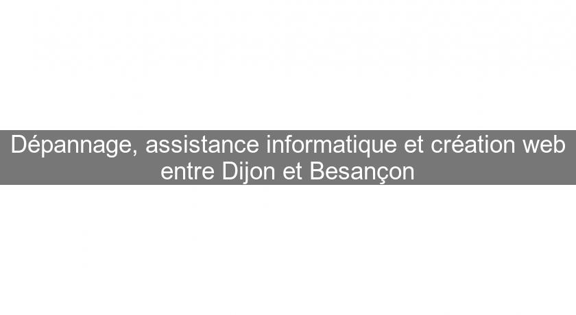 Dépannage, assistance informatique et création web entre Dijon et Besançon