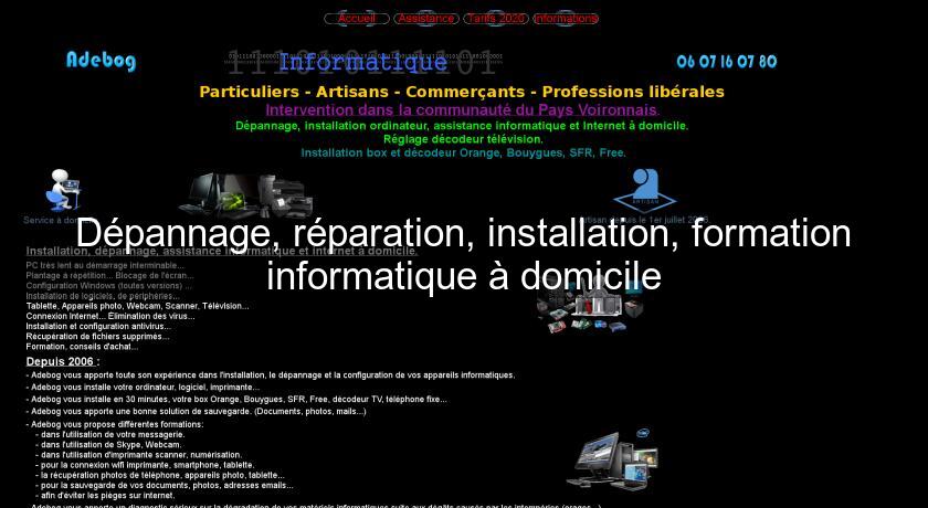 Dépannage, réparation, installation, formation informatique à domicile