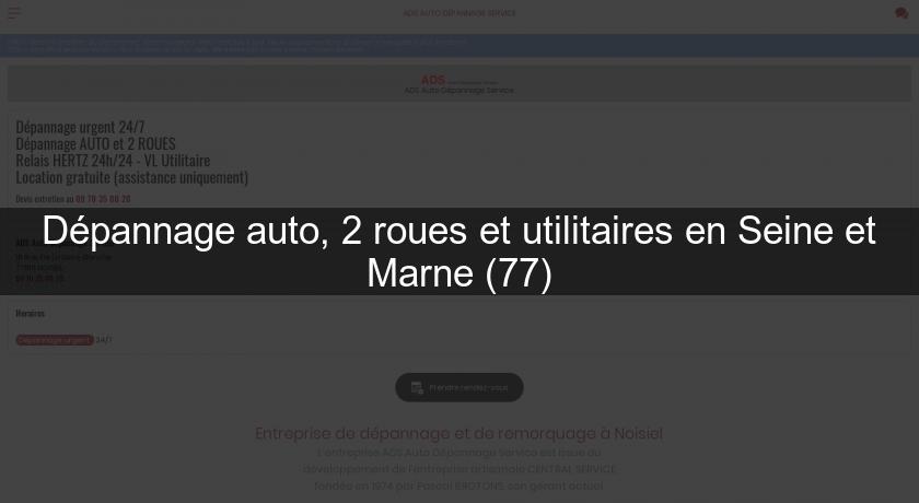 Dépannage auto, 2 roues et utilitaires en Seine et Marne (77) Dépannage auto, 2 roues et utilitaires en Seine et Marne (77)
