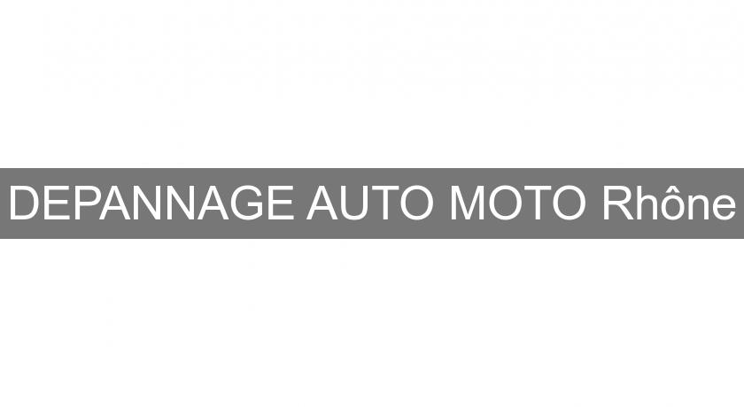 DEPANNAGE AUTO MOTO Rhône DEPANNAGE AUTO MOTO Rhône