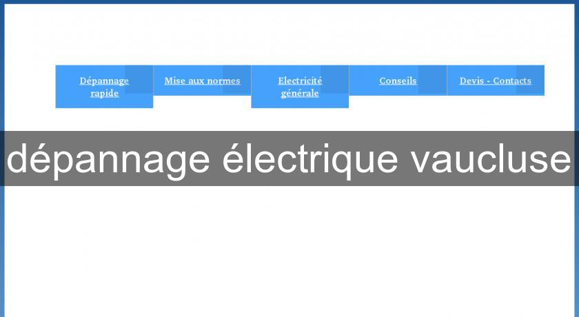 dépannage électrique vaucluse dépannage électrique vaucluse