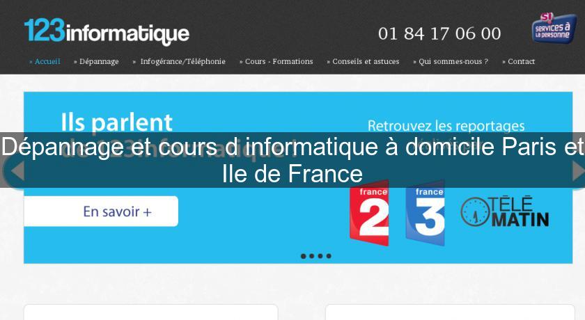 Dépannage et cours d'informatique à domicile Paris et Ile de France Dépannage et cours d'informatique à domicile Paris et Ile de France