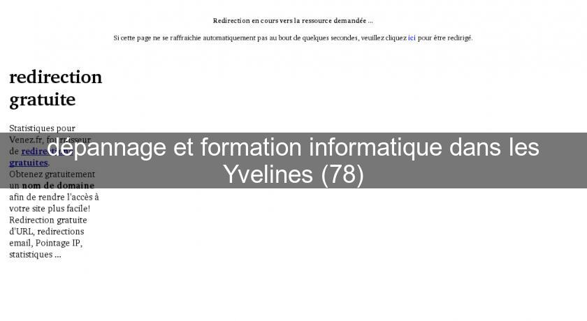 dépannage et formation informatique dans les Yvelines (78) dépannage et formation informatique dans les Yvelines (78)