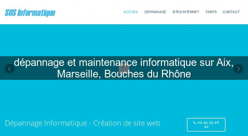 dépannage et maintenance informatique sur Aix, Marseille, Bouches du Rhône dépannage et maintenance informatique sur Aix, Marseille, Bouches du Rhône
