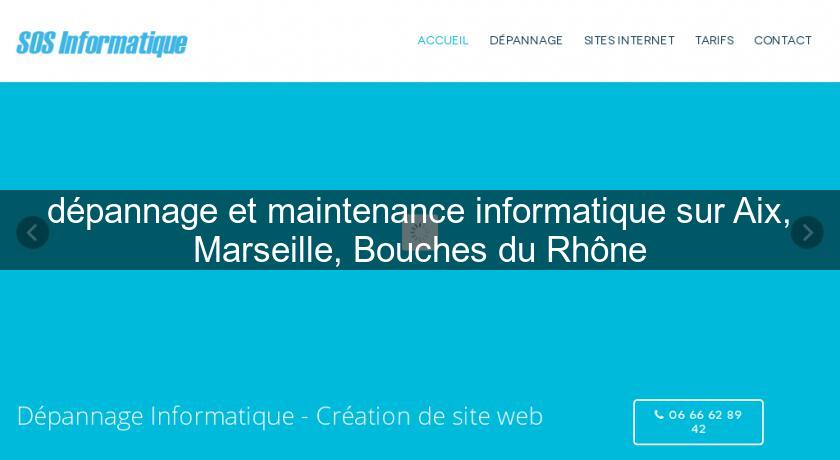 dépannage et maintenance informatique sur Aix, Marseille, Bouches du Rhône