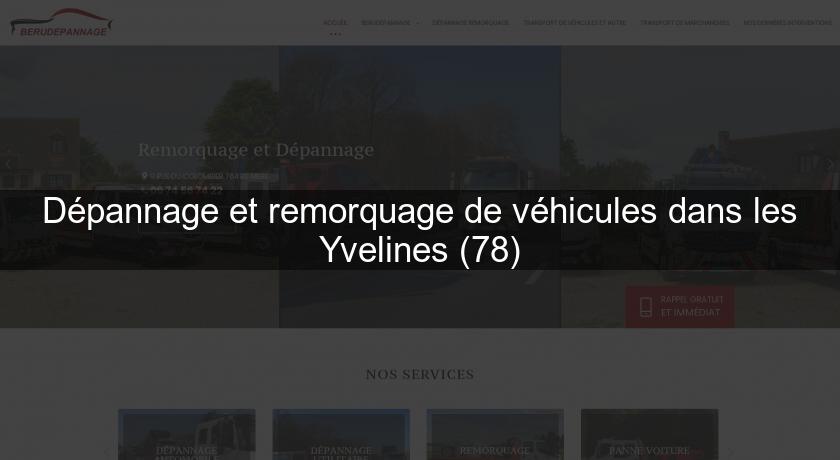 Dépannage et remorquage de véhicules dans les Yvelines (78)