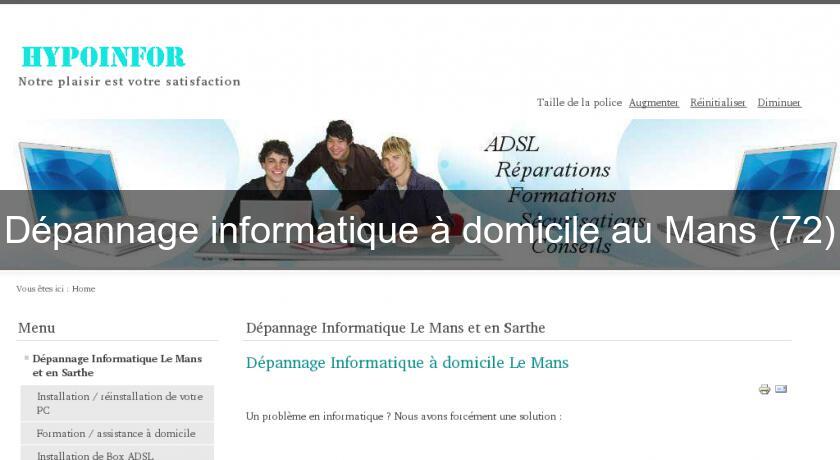 Dépannage informatique à domicile au Mans (72) Dépannage informatique à domicile au Mans (72)