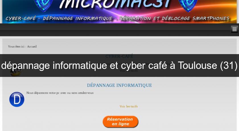dépannage informatique et cyber café à Toulouse (31)
