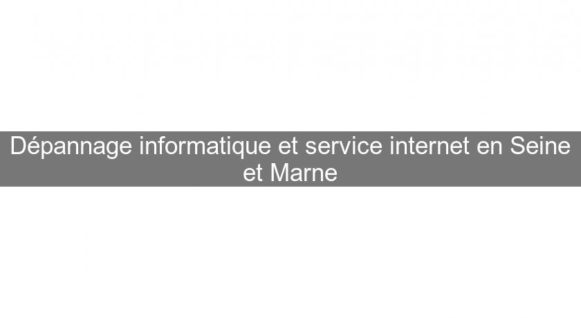 Dépannage informatique et service internet en Seine et Marne Dépannage informatique et service internet en Seine et Marne