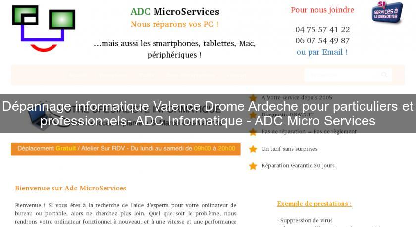 Dépannage informatique Valence Drome Ardeche pour particuliers et professionnels- ADC Informatique - ADC Micro Services Dépannage informatique Valence Drome Ardeche pour particuliers et professionnels- ADC Informatique - ADC Micro Services