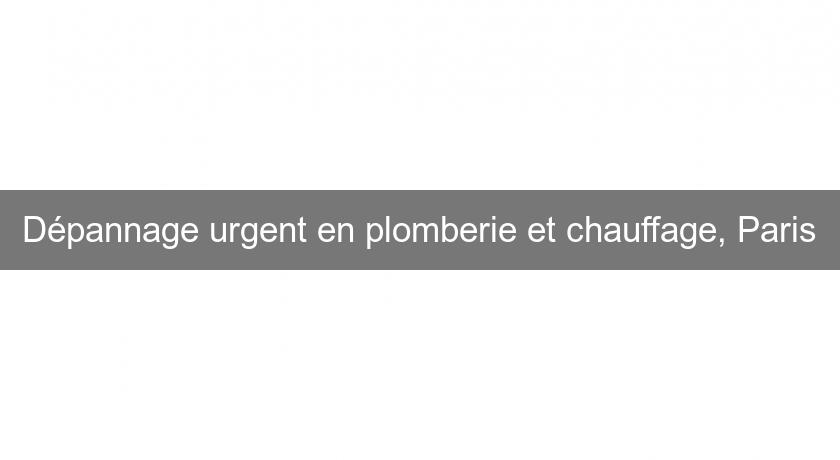 Dépannage urgent en plomberie et chauffage, Paris Dépannage urgent en plomberie et chauffage, Paris