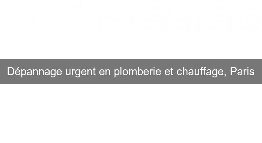 Dépannage urgent en plomberie et chauffage, Paris