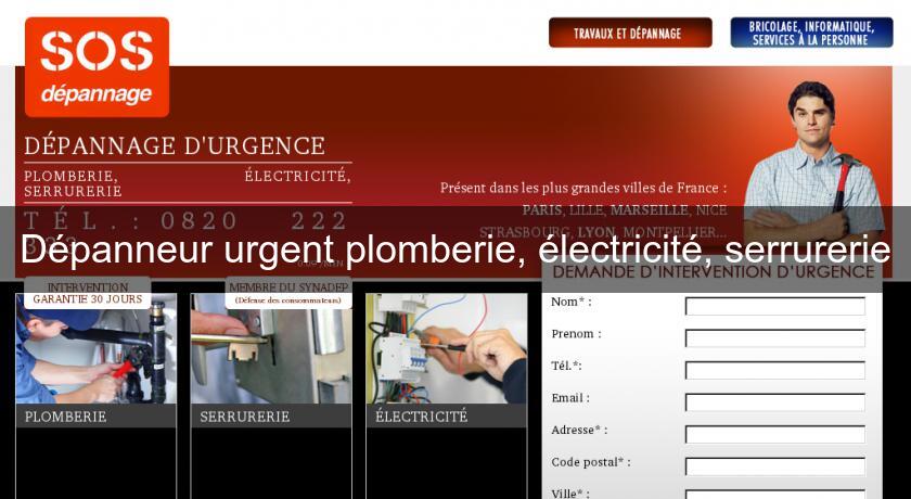 Dépanneur urgent plomberie, électricité, serrurerie