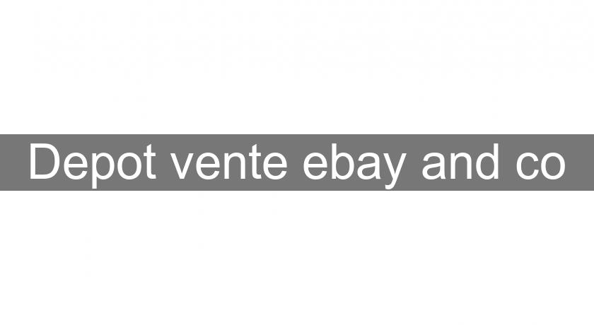 Depot vente ebay and co Depot vente ebay and co
