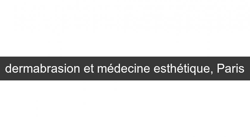 dermabrasion et médecine esthétique, Paris