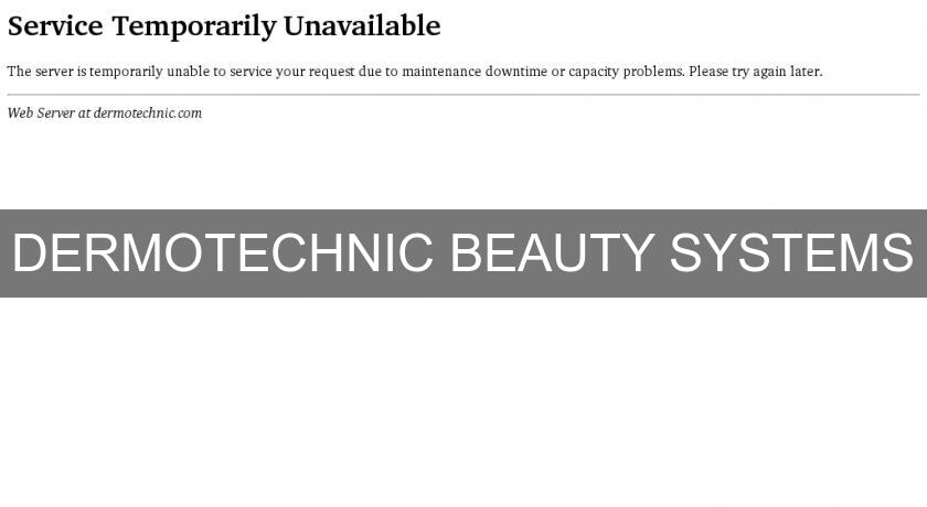 DERMOTECHNIC BEAUTY SYSTEMS DERMOTECHNIC BEAUTY SYSTEMS