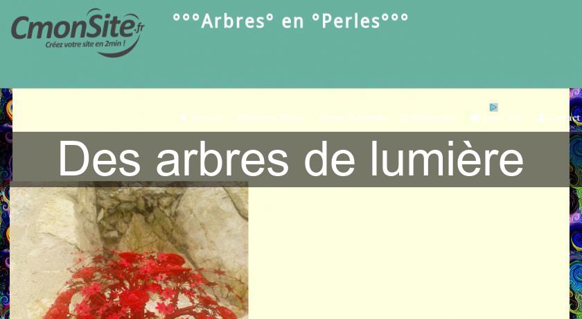 Des arbres de lumière Des arbres de lumière