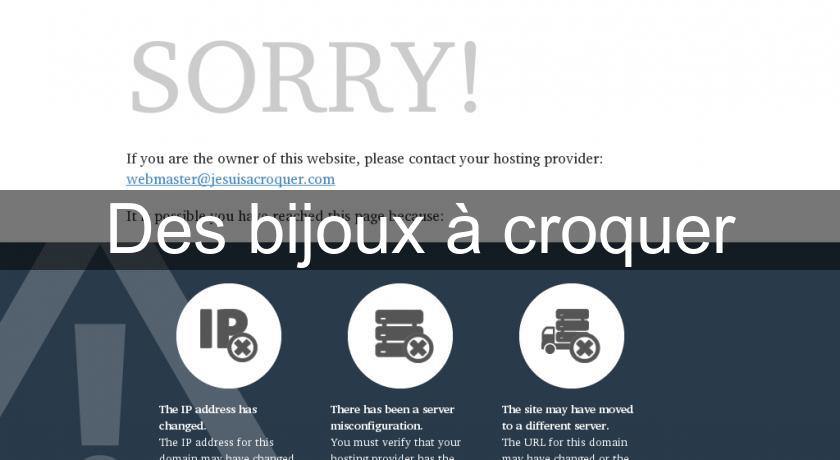 Des bijoux à croquer Des bijoux à croquer