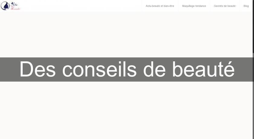 Des conseils de beauté Des conseils de beauté