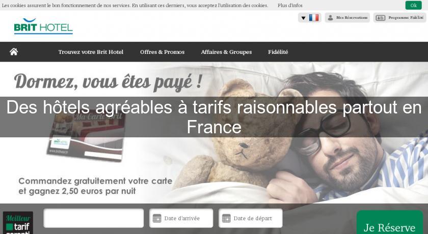 Des hôtels agréables à tarifs raisonnables partout en France Des hôtels agréables à tarifs raisonnables partout en France