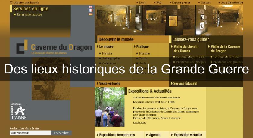 Des lieux historiques de la Grande Guerre Des lieux historiques de la Grande Guerre