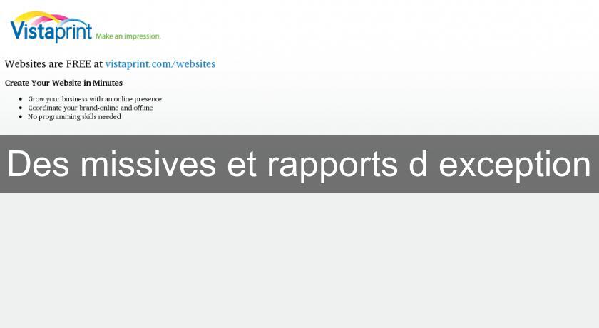 Des missives et rapports d'exception Des missives et rapports d'exception