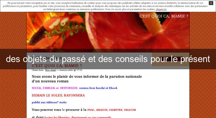 des objets du passé et des conseils pour le présent