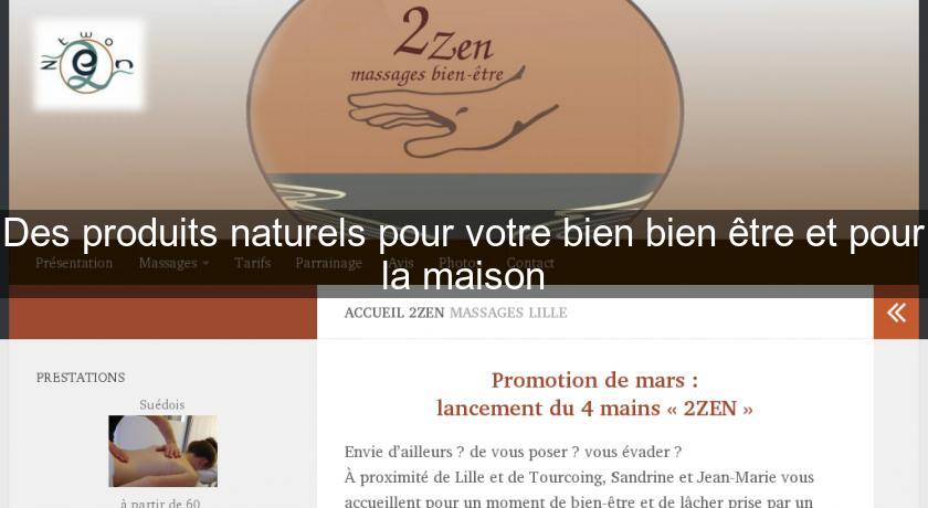 Des produits naturels pour votre bien bien être et pour la maison