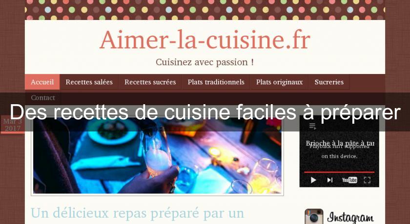 Des recettes de cuisine faciles à préparer Des recettes de cuisine faciles à préparer