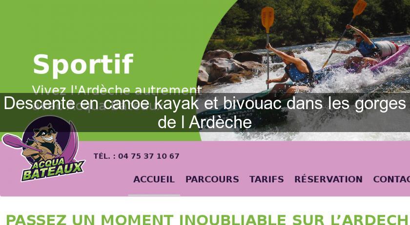 Descente en canoe kayak et bivouac dans les gorges de l'Ardèche Descente en canoe kayak et bivouac dans les gorges de l'Ardèche