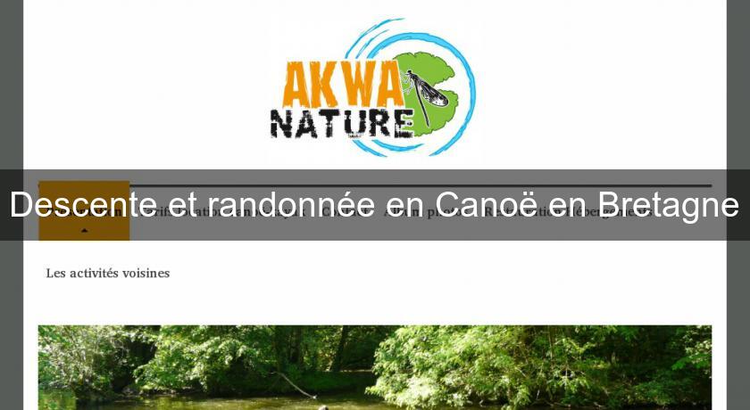 Descente et randonnée en Canoë en Bretagne Descente et randonnée en Canoë en Bretagne
