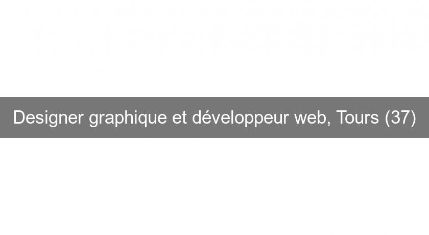Designer graphique et développeur web, Tours (37) Designer graphique et développeur web, Tours (37)