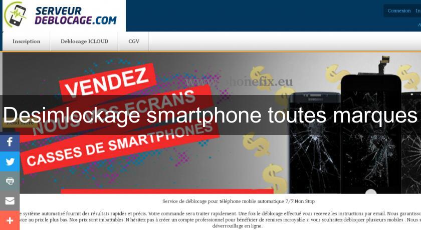 Desimlockage smartphone toutes marques