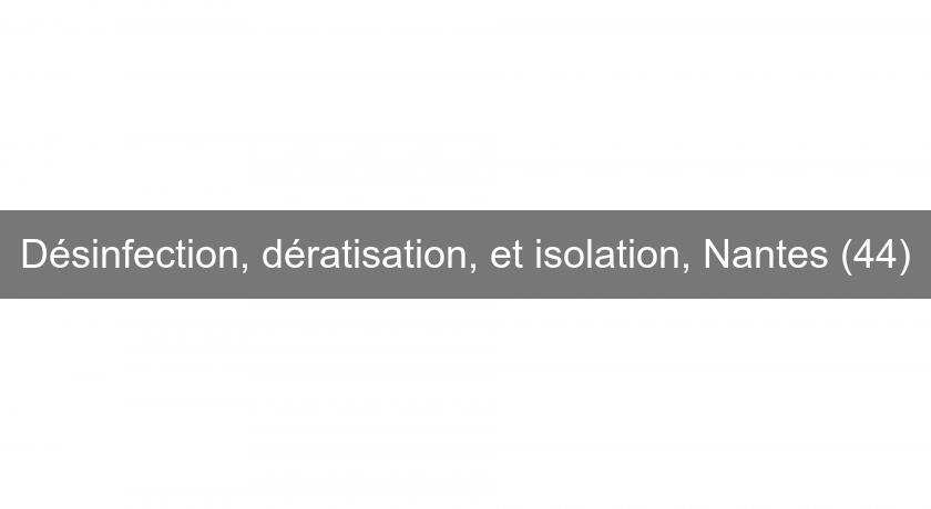 Désinfection, dératisation, et isolation, Nantes (44)