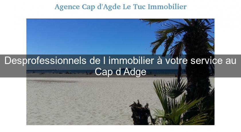 Desprofessionnels de l'immobilier à votre service au Cap d'Adge