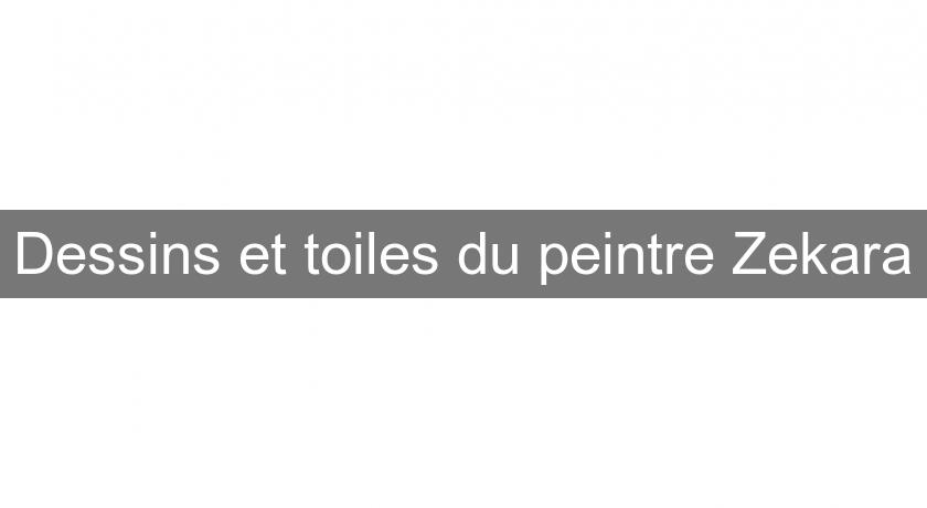 Dessins et toiles du peintre Zekara Dessins et toiles du peintre Zekara