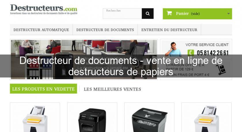 Destructeur de documents - vente en ligne de destructeurs de papiers Destructeur de documents - vente en ligne de destructeurs de papiers