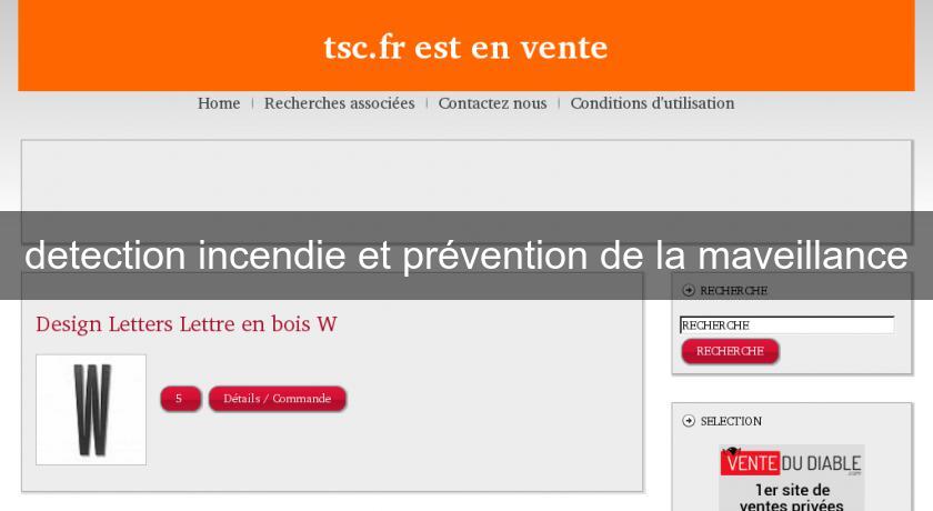 detection incendie et prévention de la maveillance detection incendie et prévention de la maveillance