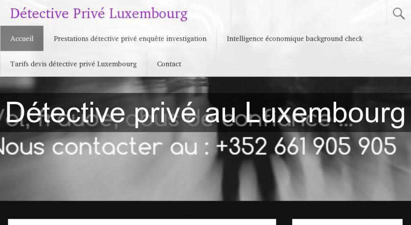 Détective privé au Luxembourg