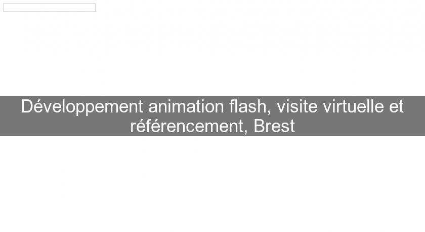 Développement animation flash, visite virtuelle et référencement, Brest