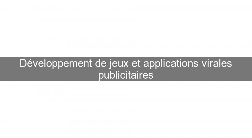 Développement de jeux et applications virales publicitaires Développement de jeux et applications virales publicitaires