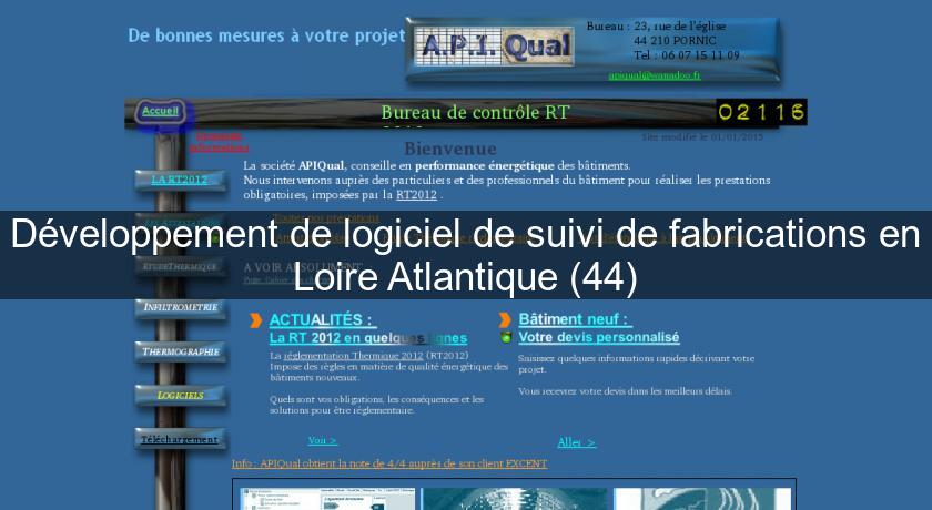 Développement de logiciel de suivi de fabrications en Loire Atlantique (44) Développement de logiciel de suivi de fabrications en Loire Atlantique (44)