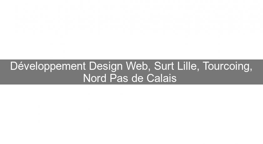 Développement Design Web, Surt Lille, Tourcoing, Nord Pas de Calais 