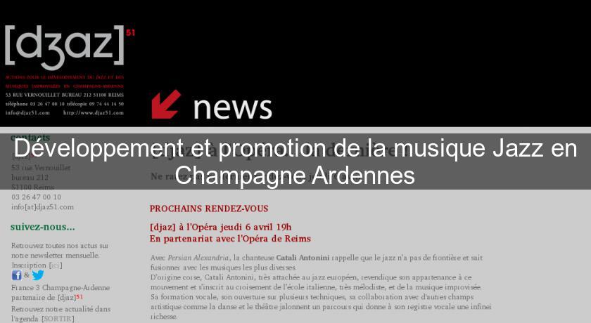 Développement et promotion de la musique Jazz en Champagne Ardennes Développement et promotion de la musique Jazz en Champagne Ardennes