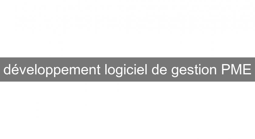 développement logiciel de gestion PME développement logiciel de gestion PME