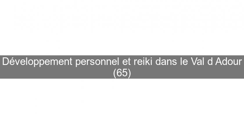 Développement personnel et reiki dans le Val d'Adour (65) Développement personnel et reiki dans le Val d'Adour (65)