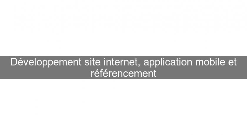 Développement site internet, application mobile et référencement Développement site internet, application mobile et référencement