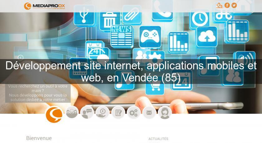 Développement site internet, applications mobiles et web, en Vendée (85) Développement site internet, applications mobiles et web, en Vendée (85)